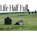 Life Half Full