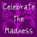 Celebrate the Madness